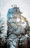 The nineteen years of Samantha The nineteen years of Samantha