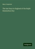 The last Days in England of the Rajah Rammohun Roy The last Days in England of the Rajah Rammohun Roy