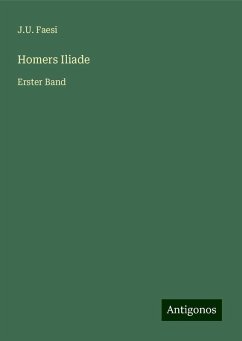 Homers Iliade - Faesi, J. U.