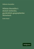 Wilhelm Obermüller's deutsch-keltisches, geschichtlich-geographisches Wörterbuch Wilhelm Obermüller's deutsch-keltisches, geschichtlich-geographisches Wörterbuch
