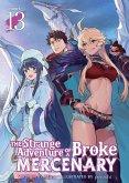 The Strange Adventure of a Broke Mercenary (Light Novel) Vol. 13 The Strange Adventure of a Broke Mercenary (Light Novel) Vol. 13