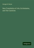 New Translation of Job, Ecclesiastes, and The Canticles