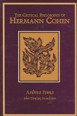 The Critical Philosophy of Hermann Cohen (eBook, PDF) The Critical Philosophy of Hermann Cohen (eBook, PDF)