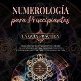 Numerología para principiantes - La guía práctica: Cómo comprender tu carácter a través de los números de vida, descubrir talentos y habilidades ocultas, y seguir tu camino de vida incl. plan de cura del alma (MP3-Download) Numerología para principiantes - La guía práctica: Cómo comprender tu carácter a través de los números de vida, descubrir talentos y habilidades ocultas, y seguir tu camino de vida incl. plan de cura del alma (MP3-Download)
