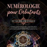 Numérologie pour débutants - Le guide pratique: Comment comprendre votre caractère grâce aux nombres de vie, découvrir vos talents et aptitudes cachés, et suivre votre chemin de vie incl. plan de cure de l'âme (MP3-Download) Numérologie pour débutants - Le guide pratique: Comment comprendre votre caractère grâce aux nombres de vie, découvrir vos talents et aptitudes cachés, et suivre votre chemin de vie incl. plan de cure de l'âme (MP3-Download)