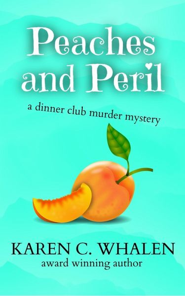 Peaches and Peril (The Dinner Club Murder Mysteries, #6) (eBook, ePUB) Peaches and Peril (The Dinner Club Murder Mysteries, #6) (eBook, ePUB)