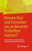 Können Kino und Fernsehen uns zu besseren Ersthelfern machen? (eBook, PDF)