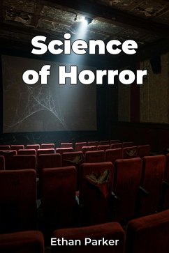 Science of Horror (eBook, ePUB) - Parker, Ethan