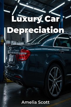 Luxury Car Depreciation (eBook, ePUB) - Scott, Amelia