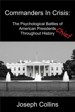 Cover Commanders In Crisis: The Psychological Battles of American Presidents Throughout History (eBook, ePUB)