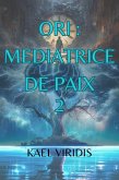 Ori : Médiatrice de paix (eBook, ePUB) Ori : Médiatrice de paix (eBook, ePUB)