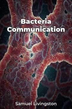 Bacteria Communication (eBook, ePUB) - Livingston, Samuel