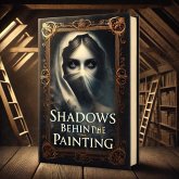 The Shadow Behind Painting (eBook, ePUB) The Shadow Behind Painting (eBook, ePUB)