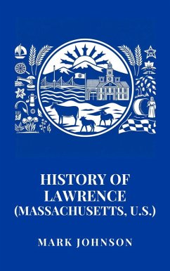 Cover History of Lawrence (Massachusetts, U.S.) (eBook, ePUB)