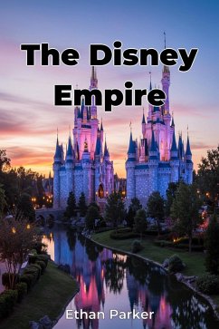 The Disney Empire (eBook, ePUB) - Parker, Ethan