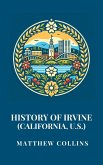 History of Irvine (California, U.S.) (eBook, ePUB) History of Irvine (California, U.S.) (eBook, ePUB)