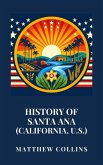 History of Santa Ana (California, U.S.) (eBook, ePUB)