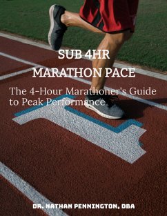 The 4-Hour Marathoner's Guide to Peak Performance (eBook, ePUB) - Pennington, Nathan