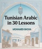 Tunisian Arabic in 30 Lessons (eBook, ePUB)