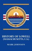 History of Lowell (Massachusetts, U.S.) (eBook, ePUB) History of Lowell (Massachusetts, U.S.) (eBook, ePUB)