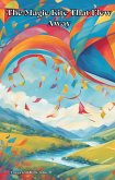 The Magic Kite That Flew Away (eBook, ePUB) The Magic Kite That Flew Away (eBook, ePUB)