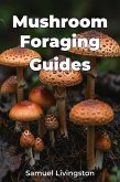 Mushroom Foraging Guides (eBook, ePUB)