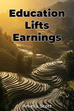 Education Lifts Earnings (eBook, ePUB) - Scott, Amelia