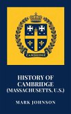 History of Cambridge (Massachusetts, U.S.) (eBook, ePUB) History of Cambridge (Massachusetts, U.S.) (eBook, ePUB)