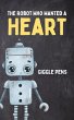 The Robot Who Wanted a Heart (My Unique... - Bild 1