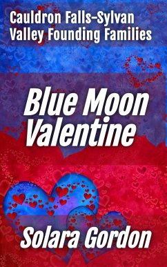 Blue Moon Valentine (Cauldron Falls-Sylvan Valley Founding Families, #1) (eBook, ePUB) - Gordon, Solara