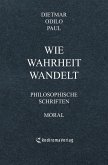 Wie Wahrheit wandelt (eBook, ePUB) Wie Wahrheit wandelt (eBook, ePUB)