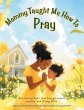 Mommy Taught Me How To Pray (eBook,... - Bild 1