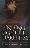 Finding Light In Darkness (eBook, ePUB) Finding Light In Darkness (eBook, ePUB)