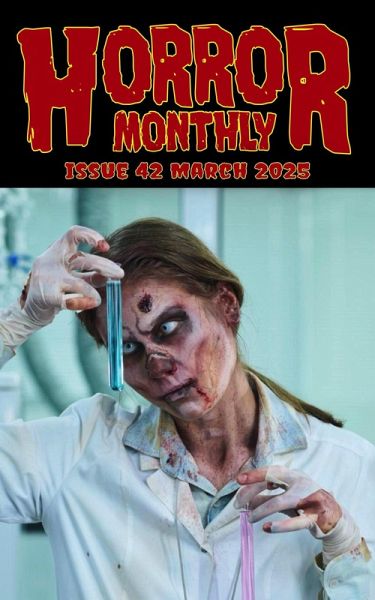 Horror Monthly #42 March 2025 (Horror Bulletin Monthly Issues, #42) (eBook, ePUB) Horror Monthly #42 March 2025 (Horror Bulletin Monthly Issues, #42) (eBook, ePUB)