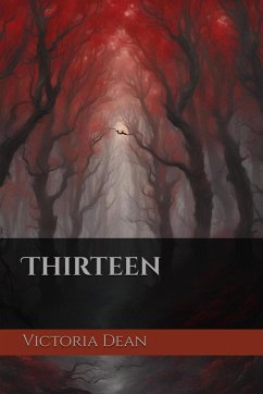 Thirteen (eBook, ePUB) - Dean, Victoria