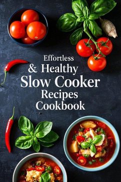 Cover Effortless & Healthy Slow Cooker Recipes Cookbook (eBook, ePUB)