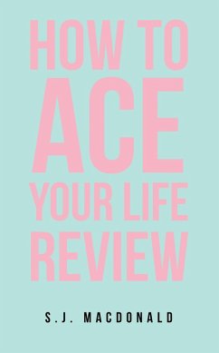 How To Ace Your Life Review (eBook, ePUB) - MacDonald, S. J.