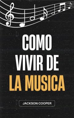 Cover Como Vivir de la Musica (Big Millions, #1) (eBook, ePUB)