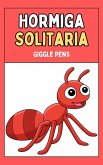 Hormiga Solitaria (My Unique World, #1) (eBook, ePUB) Hormiga Solitaria (My Unique World, #1) (eBook, ePUB)