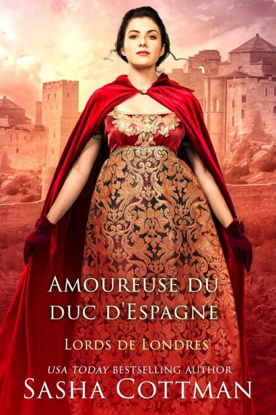Amoureuse du duc d'Espagne (Lords de Londres) (eBook, ePUB) Amoureuse du duc d'Espagne (Lords de Londres) (eBook, ePUB)