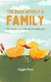 The Duck Without a Family (My Unique World, #1) (eBook, ePUB) The Duck Without a Family (My Unique World, #1) (eBook, ePUB)