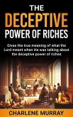 The Deceptive Power of Riches (eBook, ePUB) The Deceptive Power of Riches (eBook, ePUB)