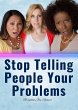 Stop Telling People Your Problems... - Bild 1