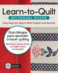 Learn-to-Quilt Bilingual Guide/Guía bilingüe para aprender a hacer quilting (eBook, ePUB) - Owen, Lina; Duran, Laura Raquel