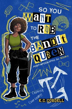 Cover So You Want to Rob the Bandit Queen (Post-Apocalyptic DJ, #2) (eBook, ePUB)