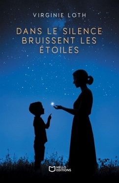 Dans le silence bruissent les étoiles (eBook, ePUB) - Loth, Virginie