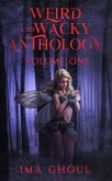 Weird and Wacky Anthology (eBook, ePUB) Weird and Wacky Anthology (eBook, ePUB)