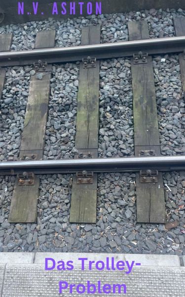 Das Trolley-Problem (eBook, ePUB) Das Trolley-Problem (eBook, ePUB)