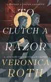 The Curse Bearer series - To Clutch a Razor (eBook, ePUB) The Curse Bearer series - To Clutch a Razor (eBook, ePUB)