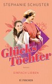 Einfach lieben / Glückstöchter Bd.2   (Mängelexemplar)